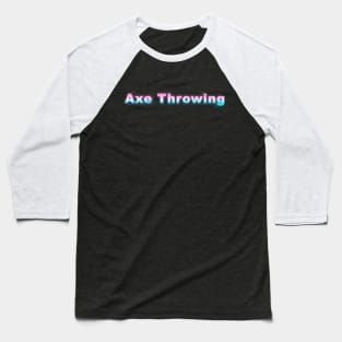 Axe Throwing Baseball T-Shirt